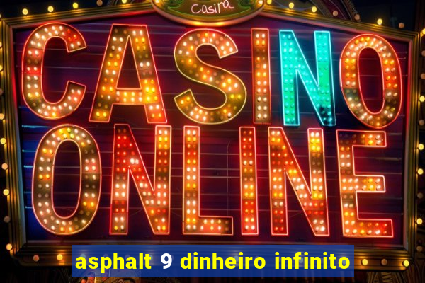 asphalt 9 dinheiro infinito